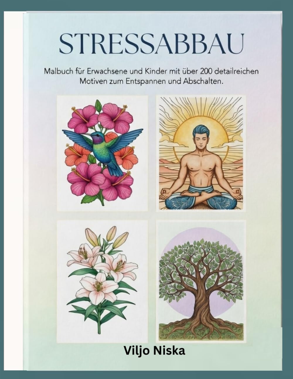 STRESSABBAU: Malbuch für Erwachsene und Kinder mit über 200 detailreichen Motiven zum Entspannen und Abschalten.