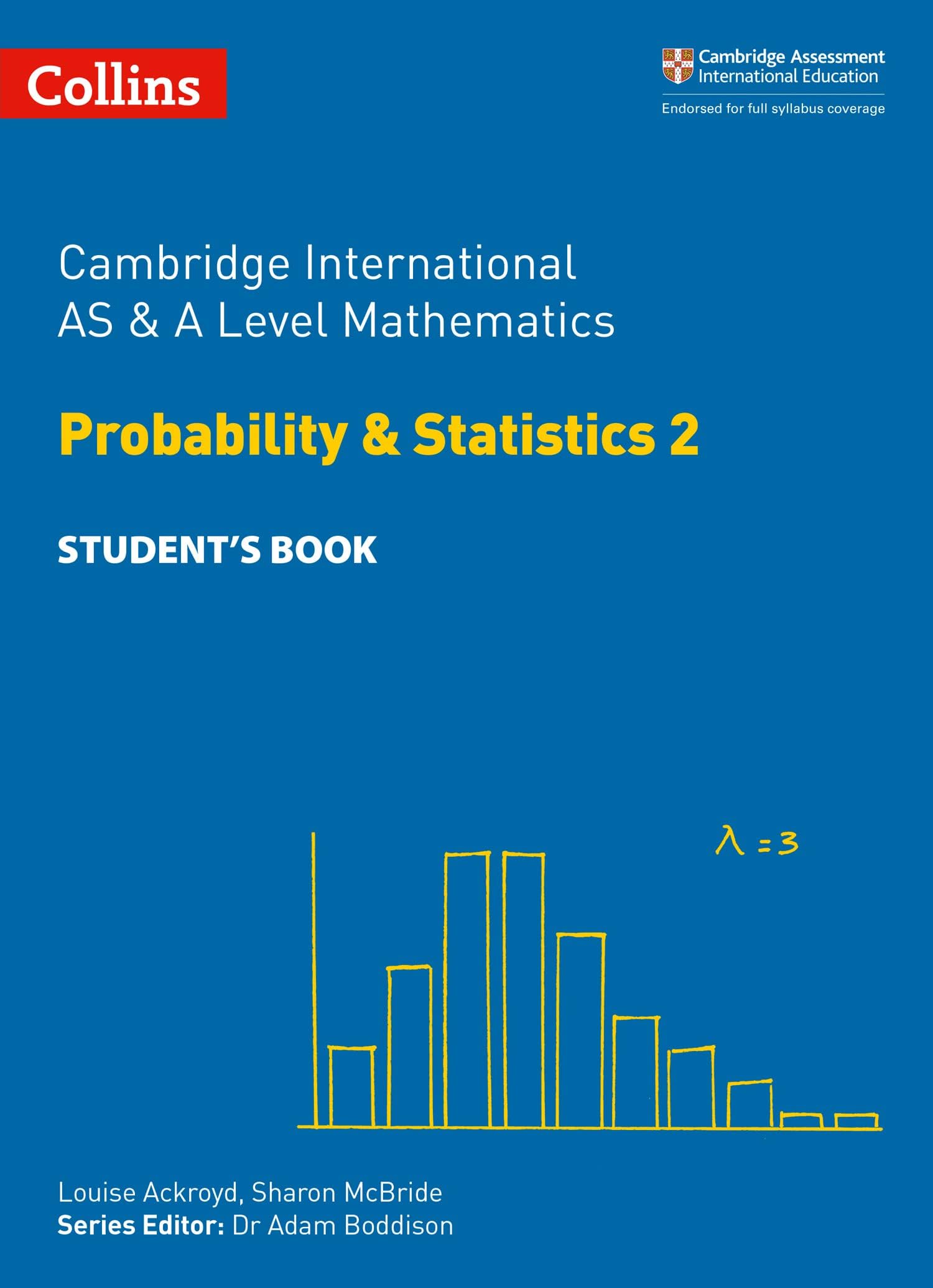 Cambridge International AS & A Level Mathematics Probability and Statistics 2 Student’s Book (Collins Cambridge International AS & A Level) Paperback – Import, 29 August 2018
