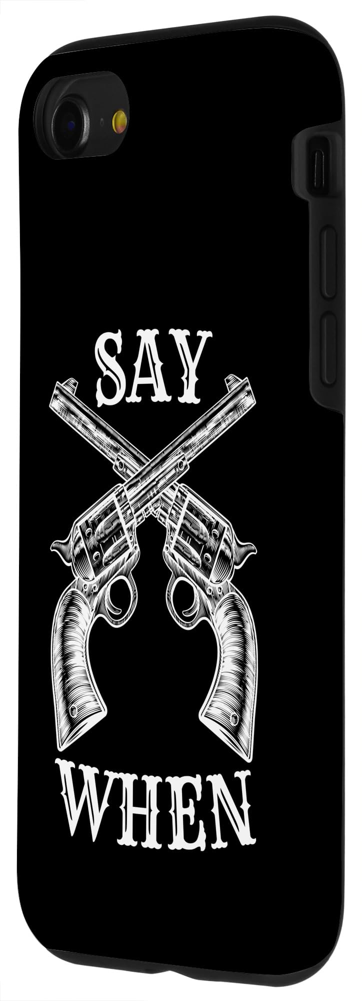 iPhone SE (2020) / 7 / 8 Say When - Country Outlaw Cowboy Western Quote Case - Image 2
