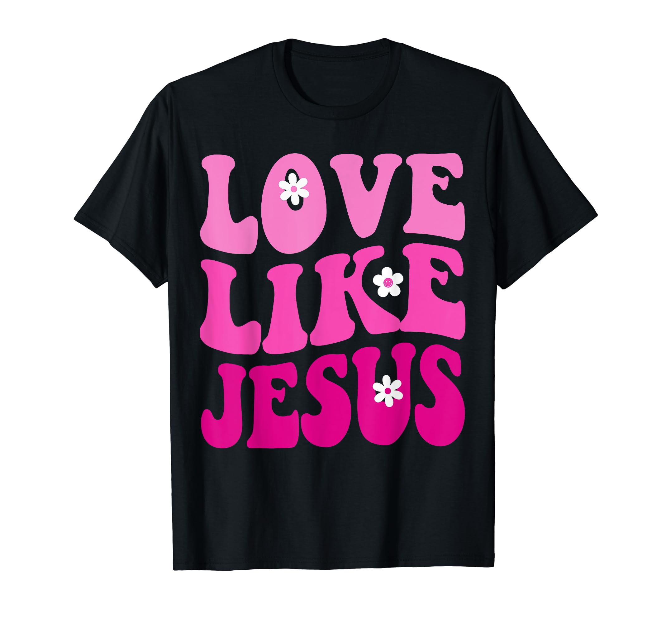 Jesus Religious Bible Verse Christian StoreTeeLove Like Jesus Religious God Christian Flower Smile Groovy T-ShirtOEKO-TEX STANDARD 100