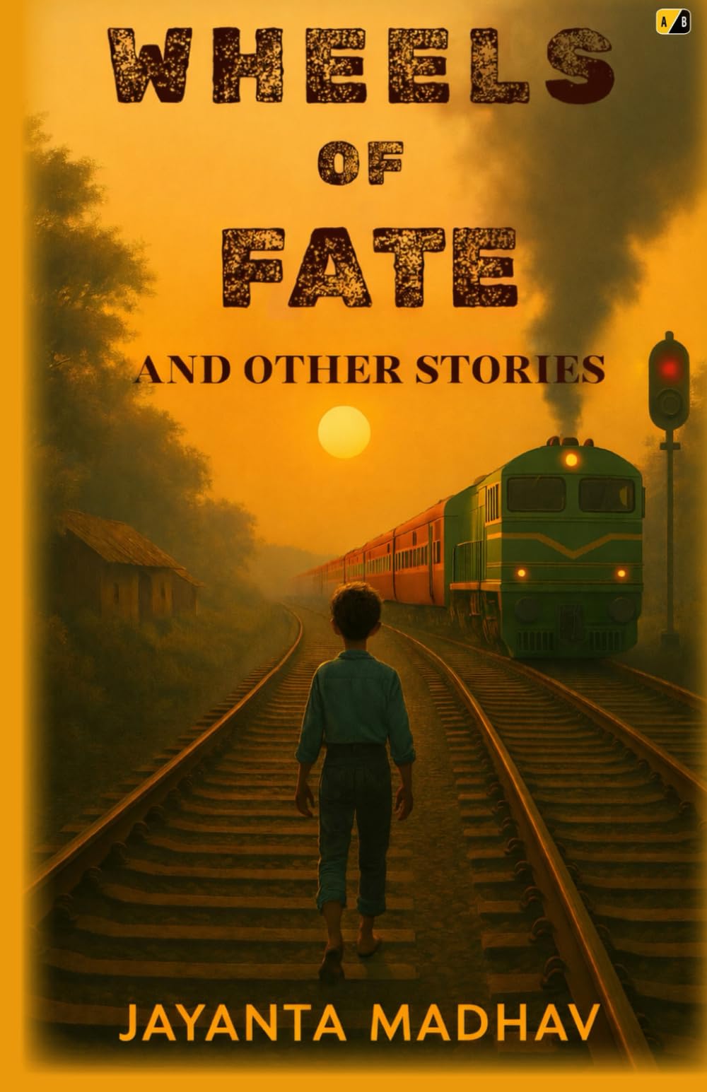 Wheels Of Fate: And Other Stories