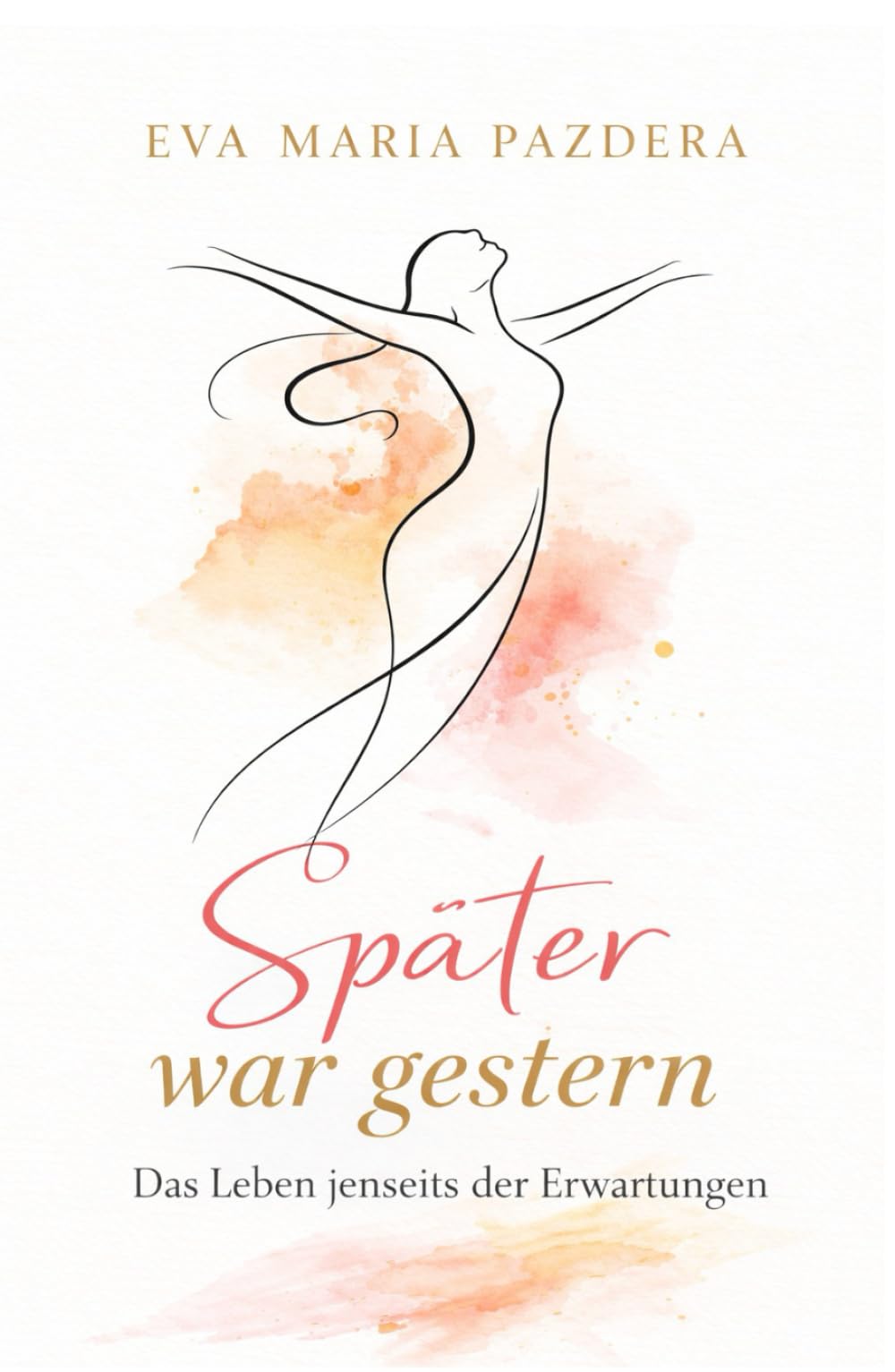 Später war gestern: Das Leben jenseits der Erwartungen
