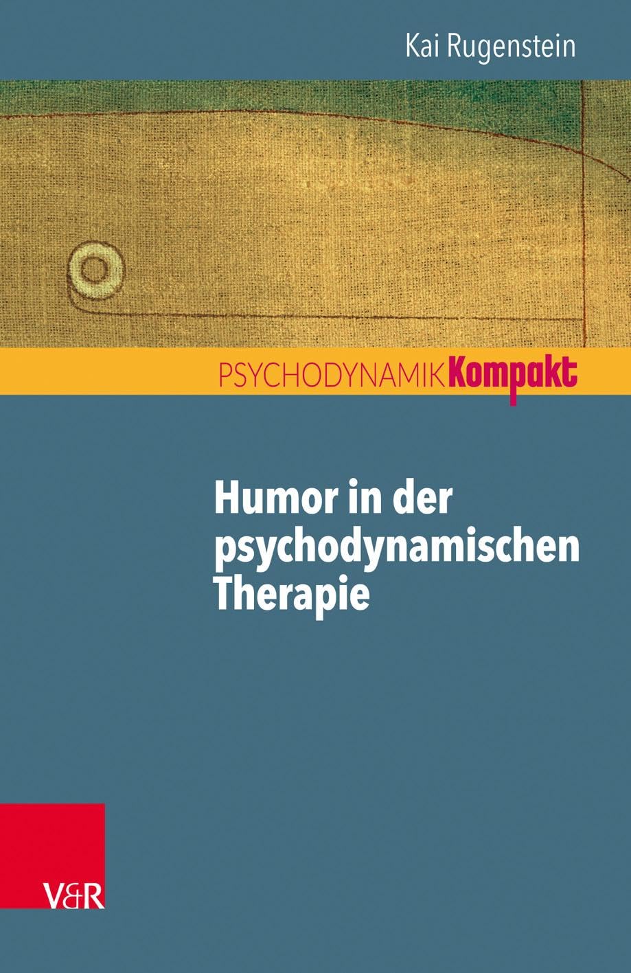 Humor in der psychodynamischen Therapie (Psychodynamik kompakt)