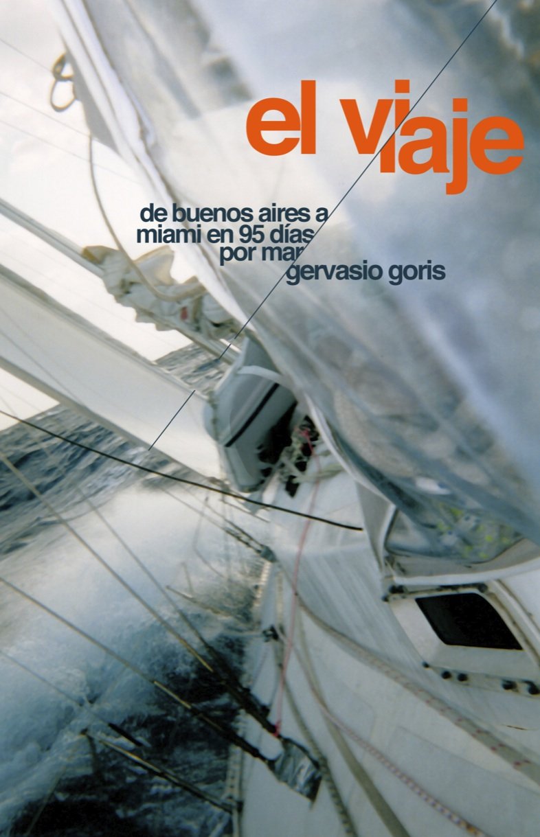 El Viaje: De Buenos Aires a Miami en 95 días por mar (Spanish Edition)