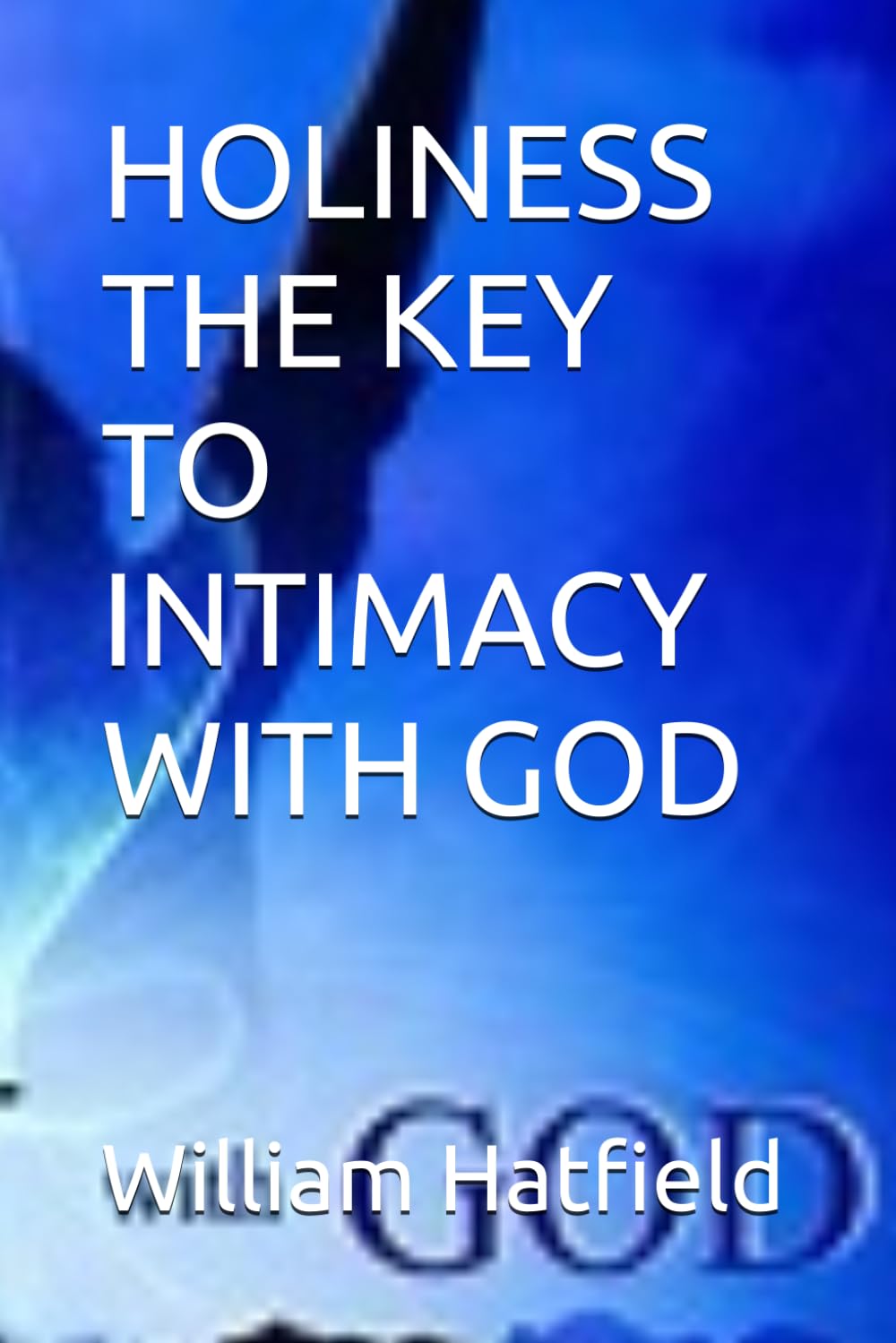 HOLINESS THE KEY TO INTIMACY WITH GOD