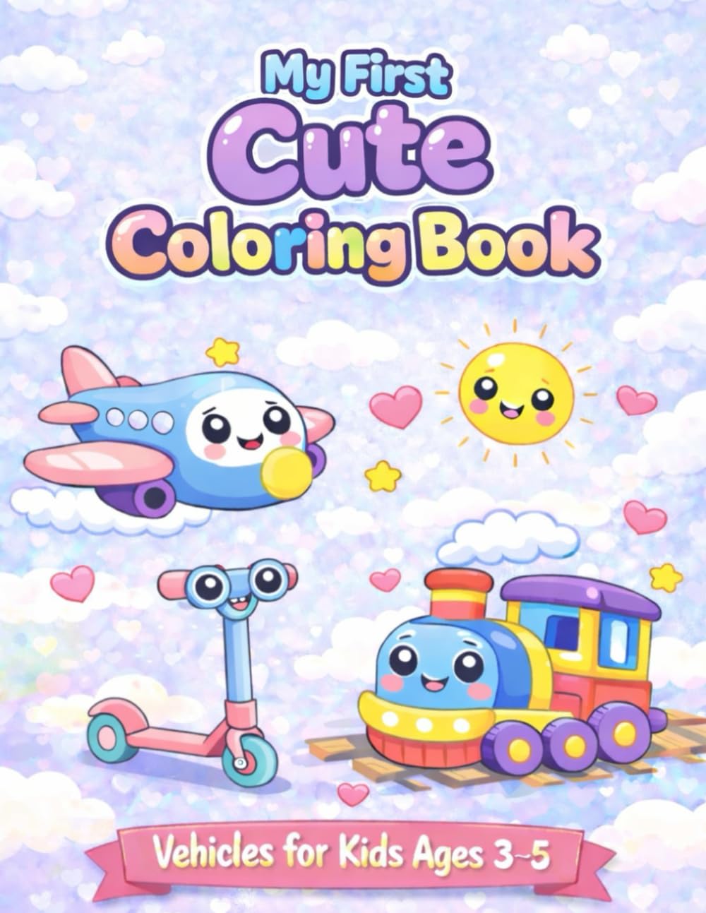 My First Cute Coloring Book: Vehicles for Kids 3-5 Ages