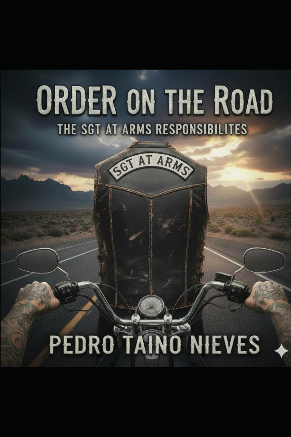 Order On The ROAD: The Sgt. At Arms Responsibilities (MC Protocols & Responsibilities)
