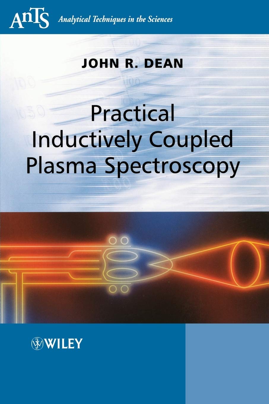 Practical Inductively Coupled Plasma Spectroscopy (Analytical Techniques in the Sciences (AnTs) *)