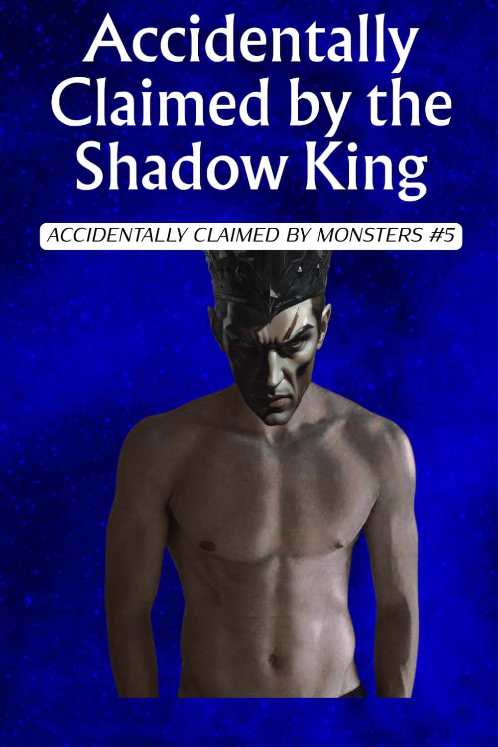 Accidentally Claimed by the Shadow King: A Dark Monster Romance: Accidentally Claimed by Monsters Book 5