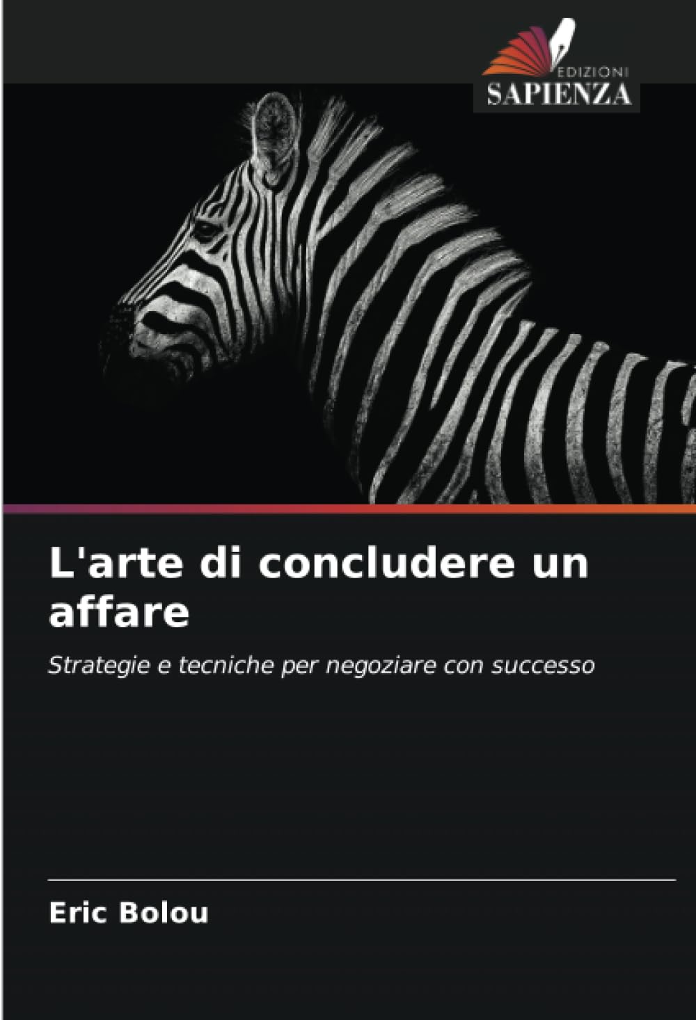 L'arte di concludere un affare: Strategie e tecniche per negoziare con successo