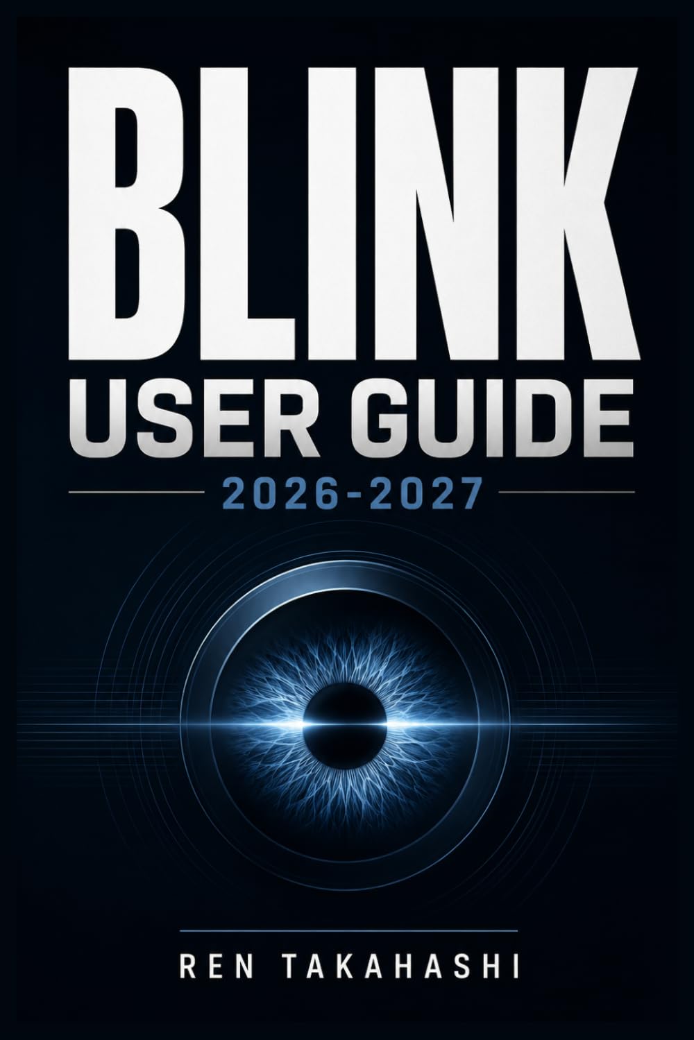 BLINK ユーザーガイド 2026-2027: 初級から上級まで対応する実用的で理解しやすい総合解説