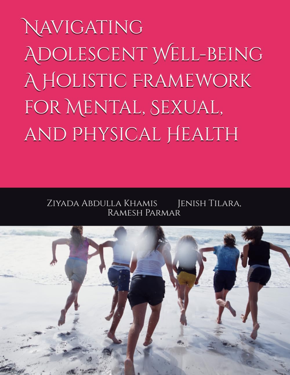 Navigating Adolescent Well-being A Holistic Framework for Mental, Sexual, and Physical Health