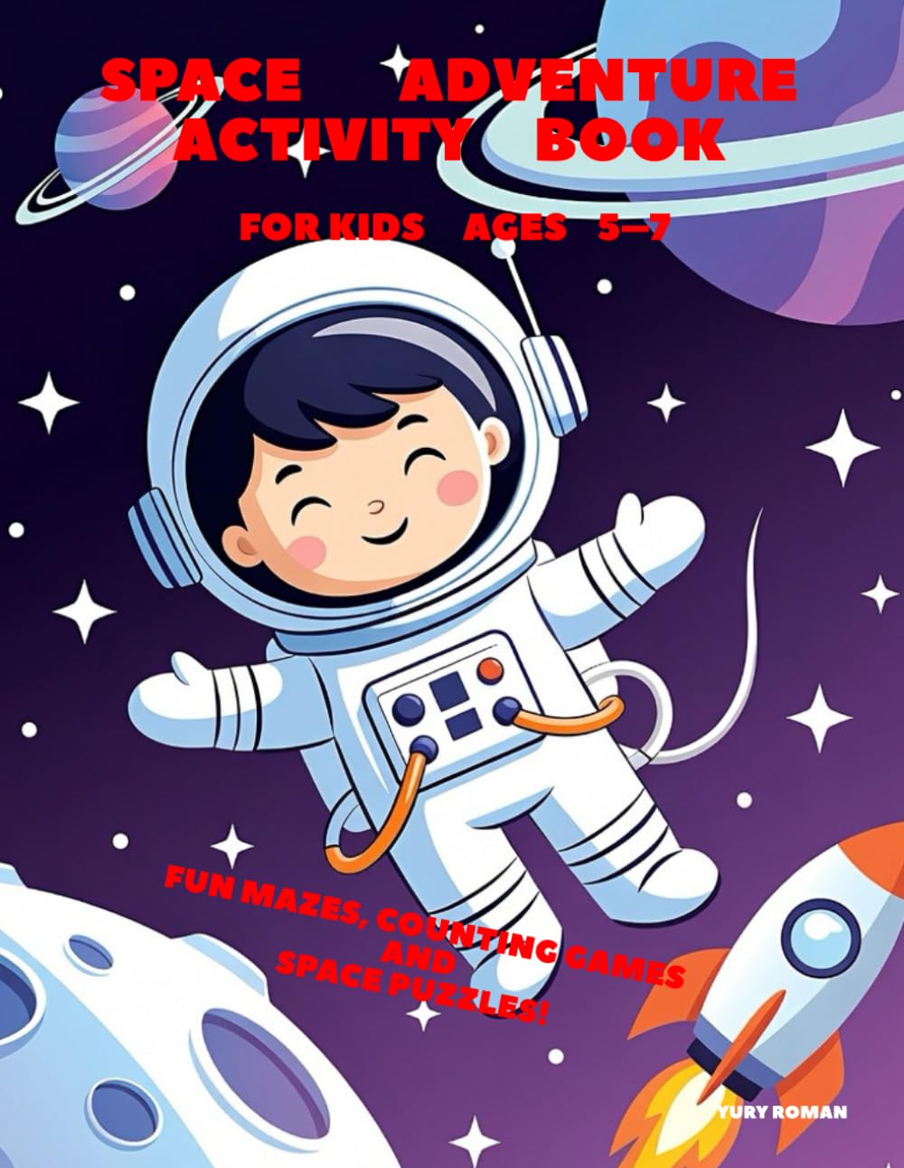 Space Adventure Activity Book for Kids Ages 5-7: Fun Mazes, Counting Games and Space Puzzles!