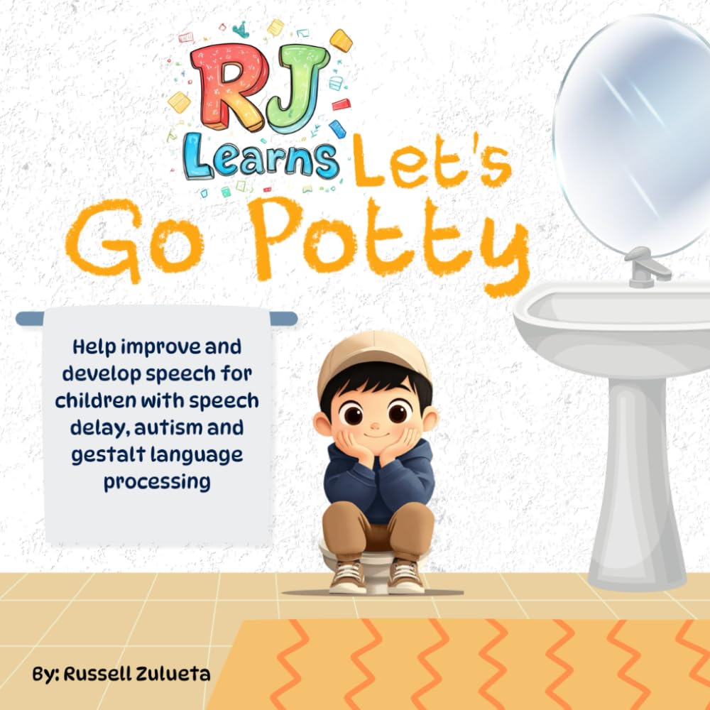 RJ Learns: Let's Go Potty - Learn to Talk for Toddlers, Children with Speech Delays, and Autism Using Gestalt Language Processing: Language Learning ... interests (RJ Learns- Learn to speak with RJ)
