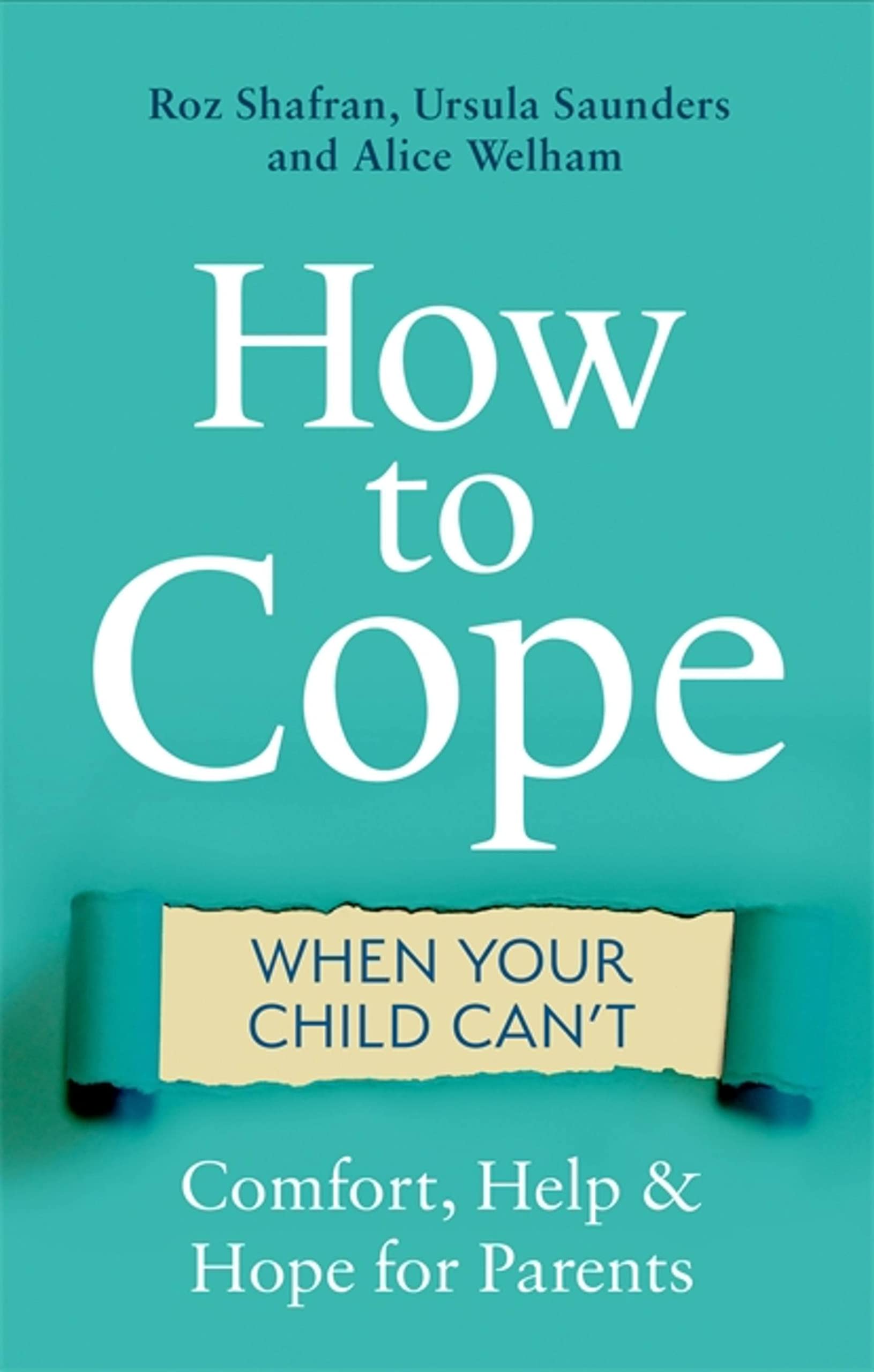 How to (Try to) Be Happy When Your Child is Sad. Shafran, Ursula-Saunders, W**