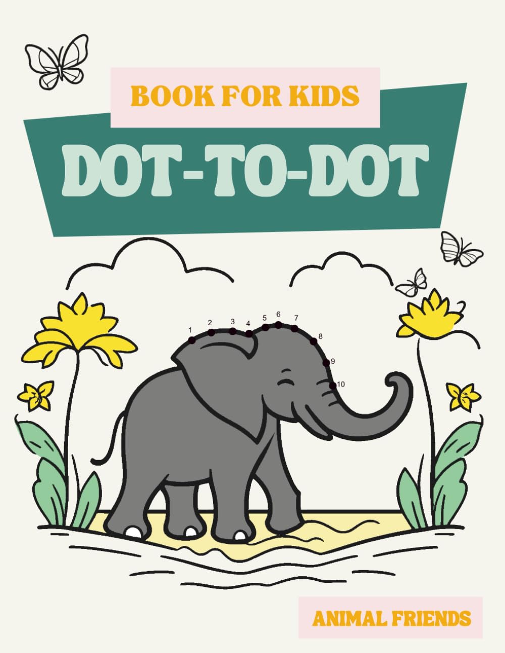 Animal Friends Dot-to-Dot: Roar, Splash, and Fly!: Over 70 adorable animals to connect, color, and enjoy!