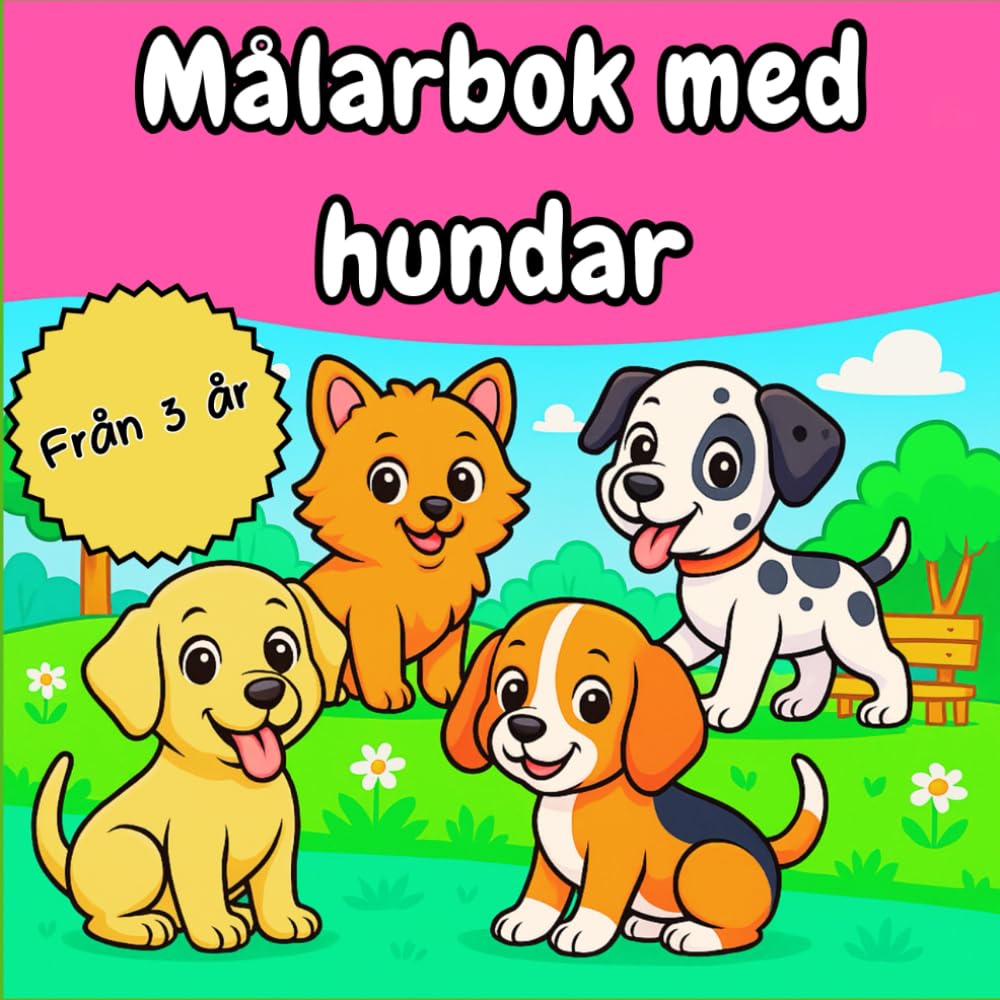 MÅLARBOK MED HUNDAR: Söta hundmotiv att färglägga – Kreativa och pedagogiska aktiviteter för barn från 3 år