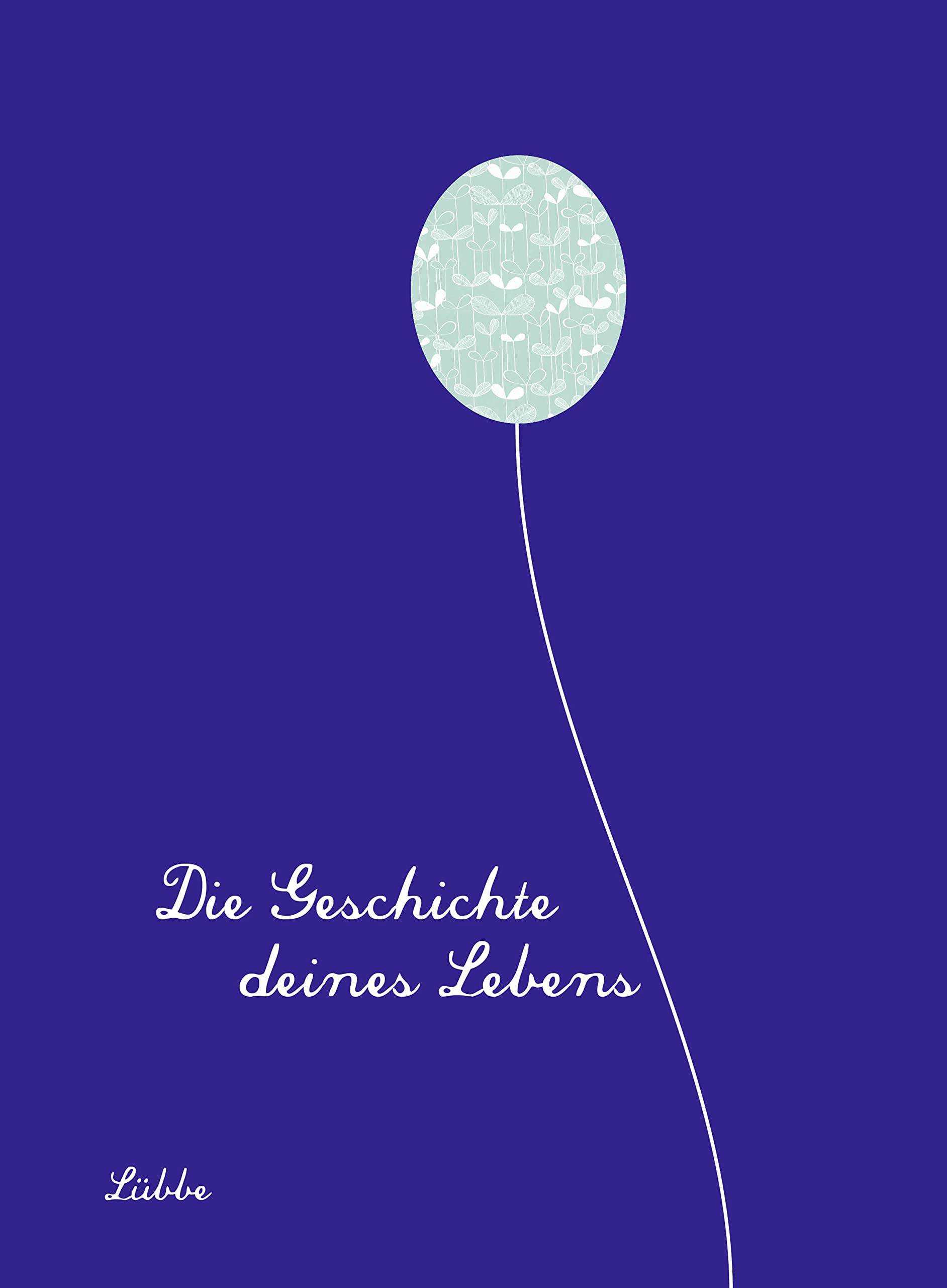 Die Geschichte deines Lebens/königsblau: Ein Erinnerungsalbum