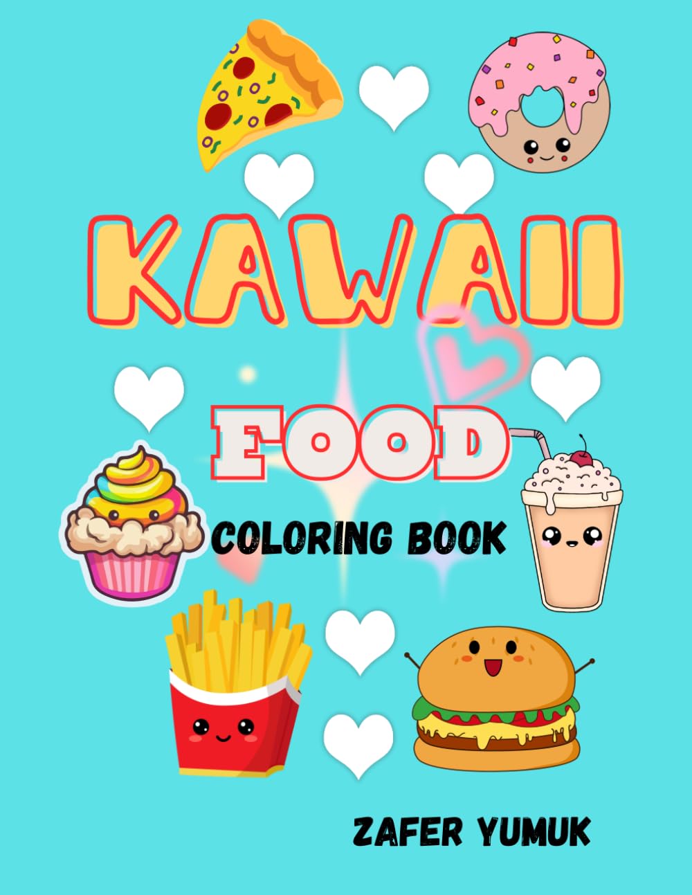 Kawaii Food Coloring Book: 50 Cute and Fun Kawaii Food Coloring Pages for Kids Ages 4–8 | Adorable Desserts, Snacks, Ice Cream and Sweet Treats