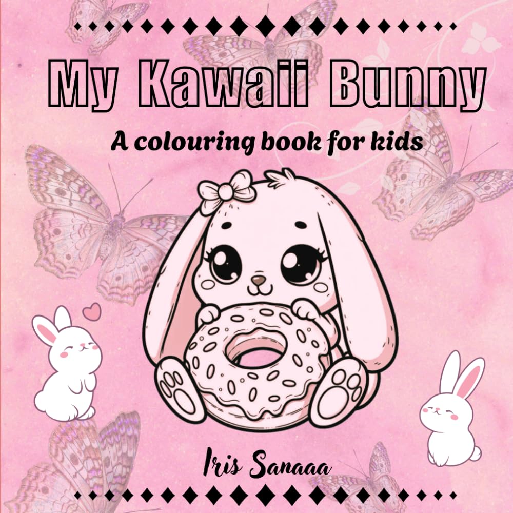 MY KAWAII BUNNY- A Cute Colouring Book For Kids
