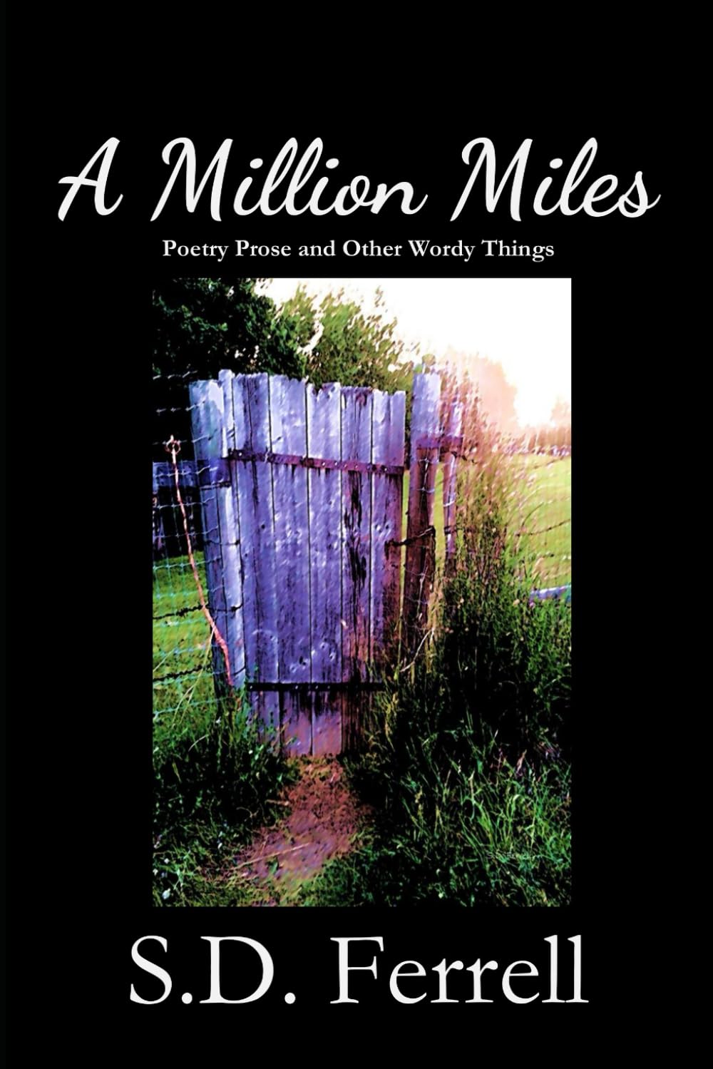 A Million Miles: Poetry Prose and Other Wordy Things