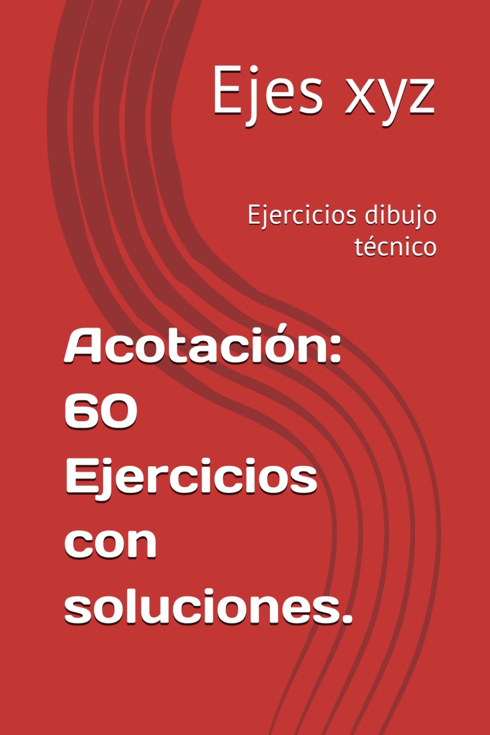 Acotación: 60 Ejercicios con soluciones.: Ejercicios dibujo técnico
