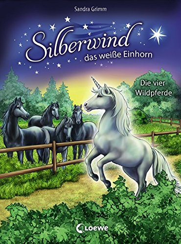 Silberwind, das weiße Einhorn - Die vier Wildpferde: Band 3 Silberwind, das weiße Einhorn - Die vier Wildpferde: Band 3