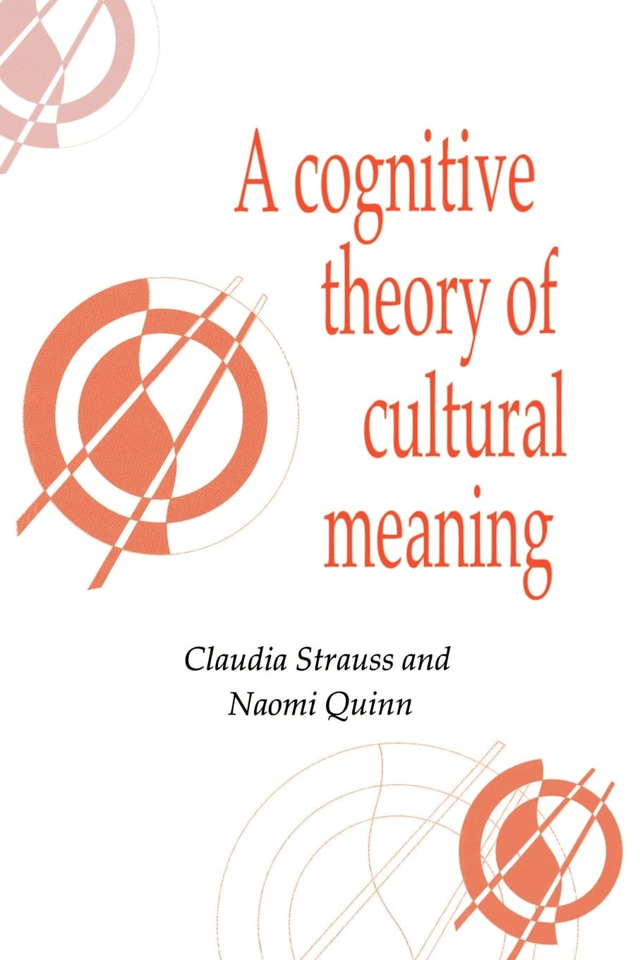 Cognitive Theory Cultural Meaning: 9 (Publications of the Society for Psychological Anthropology, Series Number 9)