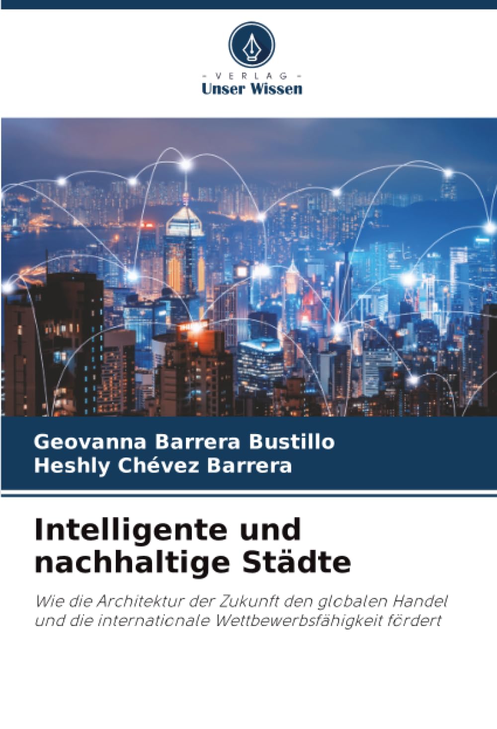 Intelligente und nachhaltige Städte: Wie die Architektur der Zukunft den globalen Handel und die internationale Wettbewerbsfähigkeit fördert