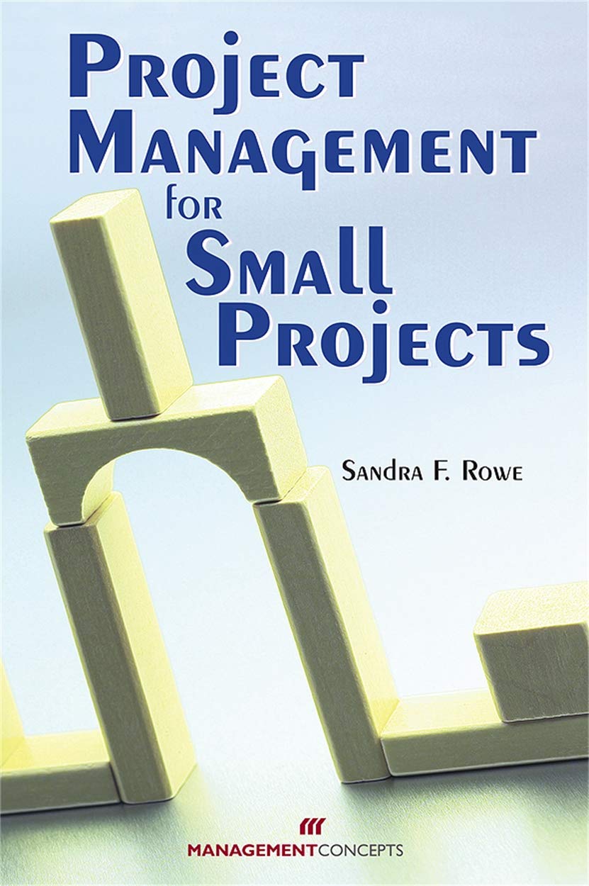 Amazon.com: Project Management for Small Projects: 9781567261851: Rowe ...