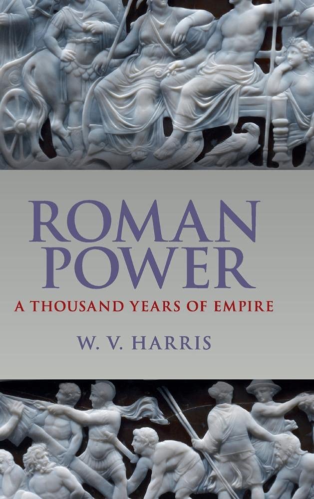 Roman Power: A Thousand Years of Empire      British First Edition