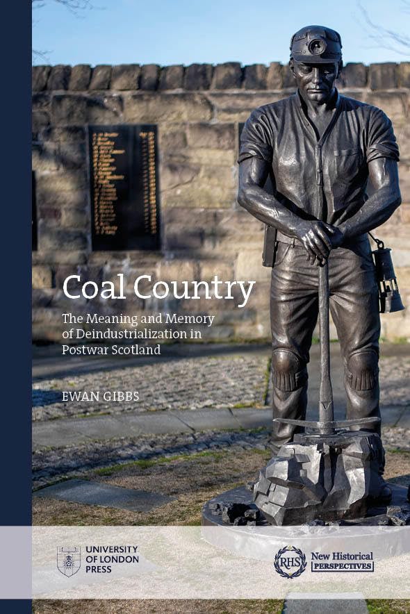 Coal Country: The Meaning and Memory of Deindustrialization in Postwar Scotland (New Historical Perspectives)