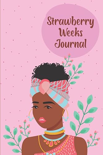 Strawberry Weeks Journal: Period Tracker Journal Gift For Young BLACK Girls And Teen, Menstrual Cycle Tracker For Young Girls And Teens To Monitor PMS Symptoms , Mood , Bleeding Flow Intensity and Pain Level