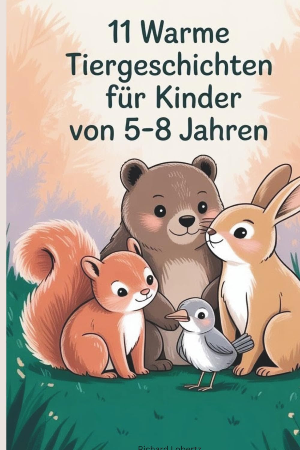11 Tiergeschichten für Kinder von 5-8 Jahren: Zum Vorlesen, Einschlafen & Gemeinsam fühlen