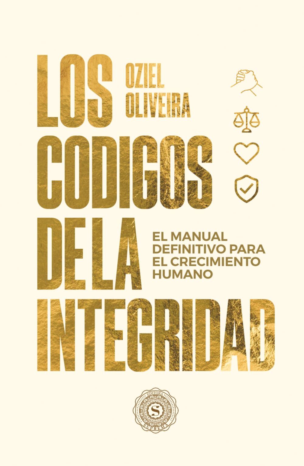 Los códigos de la Integridad: El manual definitivo para el crecimiento humano