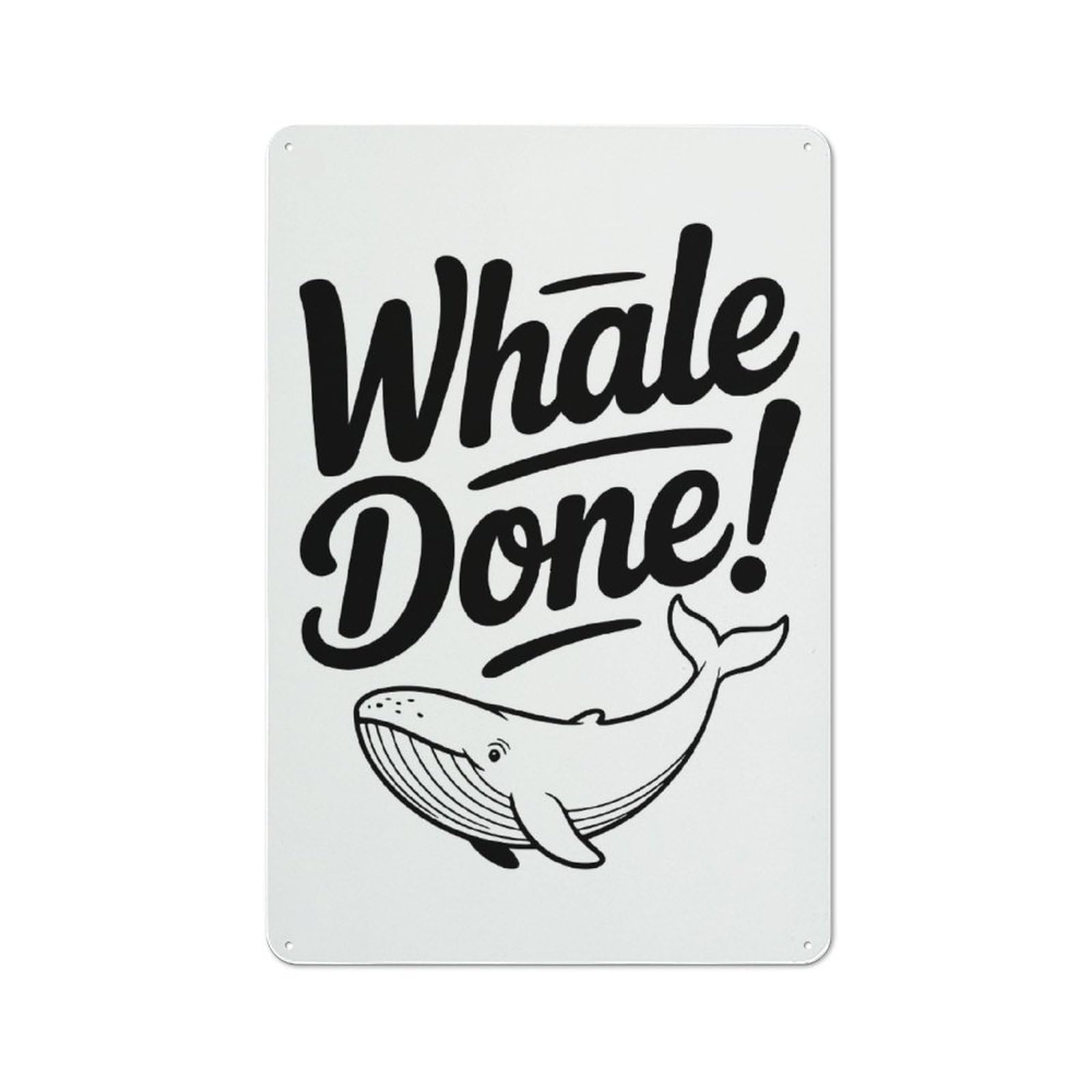 Whale Done! Pun Illustration Decorative Metal Sign 30x20cm, Understated Studio Wall Plaque for Hobby Room, Office, Lounge Or Living Room