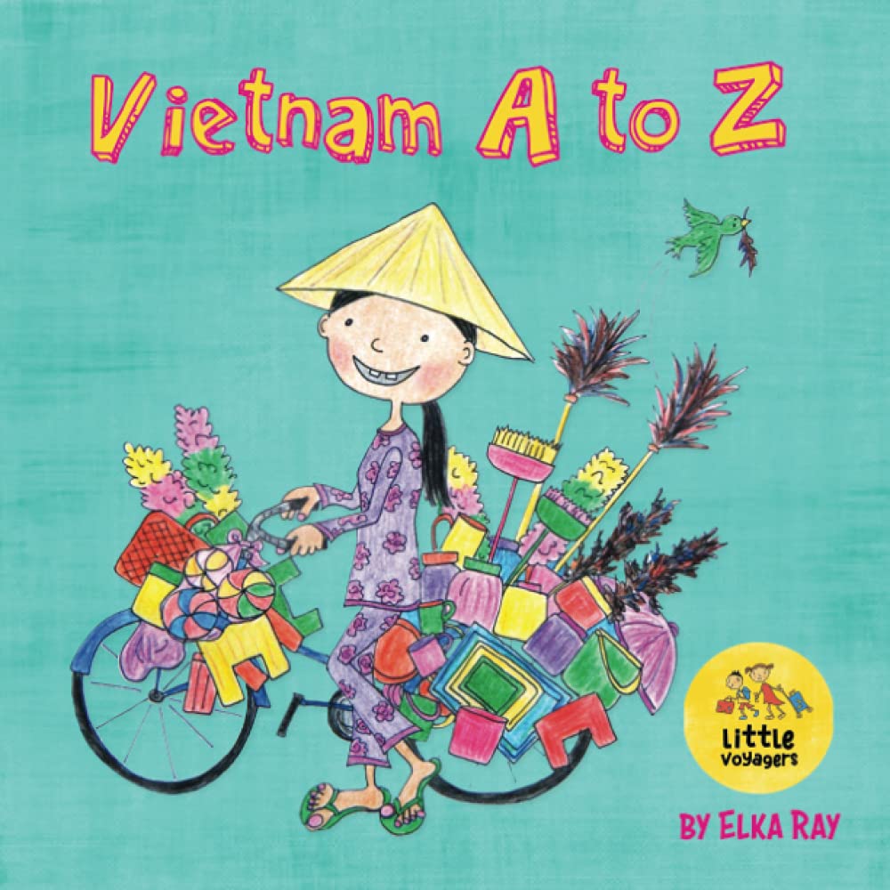 Vietnam A to Z: Bilingual English and Vietnamese Kids' Alphabet Book (Little Voyagers - Vietnam)