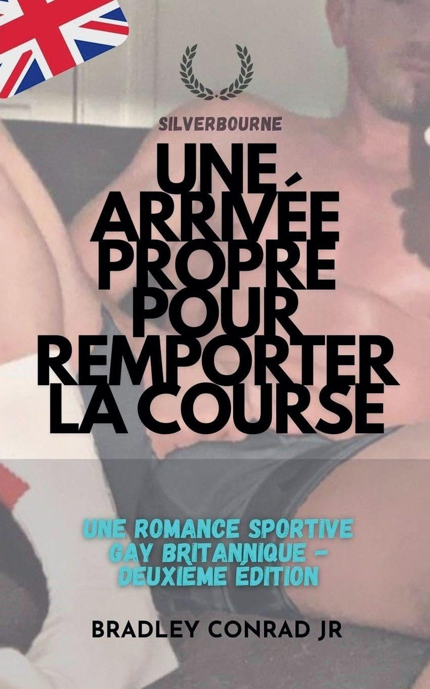 Silverbourne: Une arrivée propre pour remporter la course Une romance sportive gay britannique -Deuxième édition