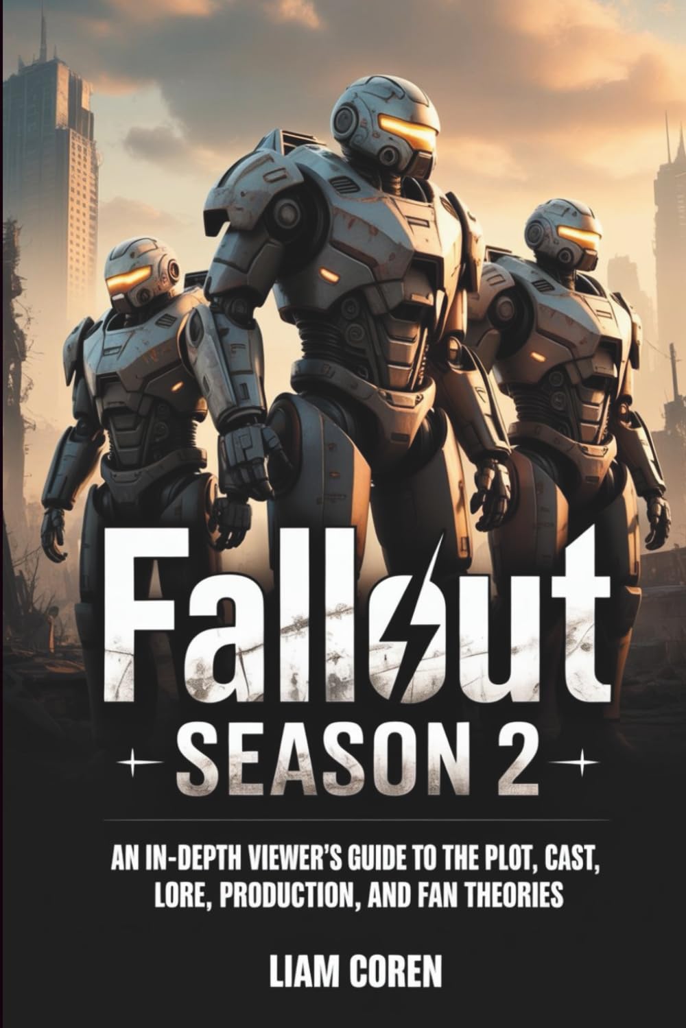 Fallout Season 2: An In-Depth Viewer’s Guide to the Plot, Cast, Lore, Production, and Fan Theories