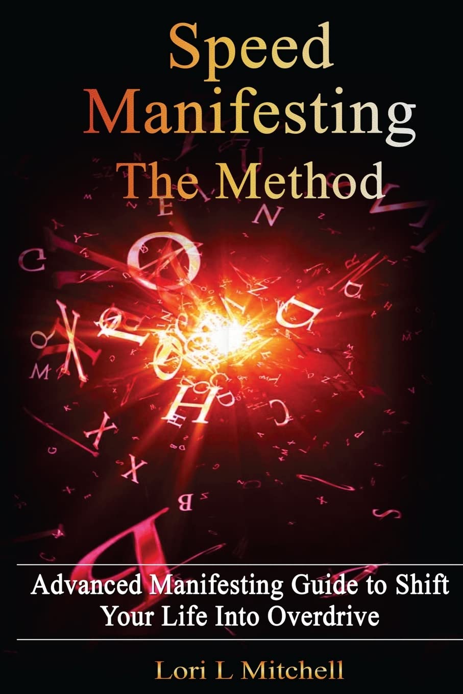 SPEED Manifesting: The Method: 1 (The SpeedManifesting™ Series)