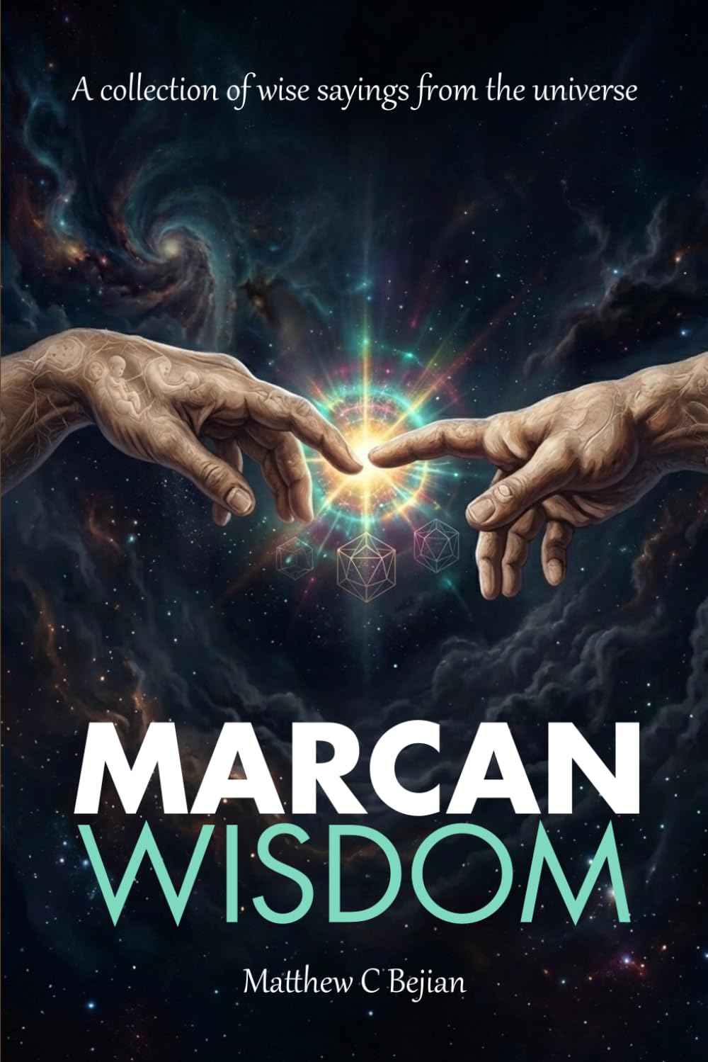 MARCAN WISDOM: A Collection of wise sayings from the universe