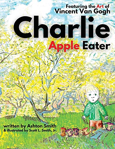 Charlie Apple Eater: Featuring the Art of Vincent Van Gogh (Camp Wilderness)