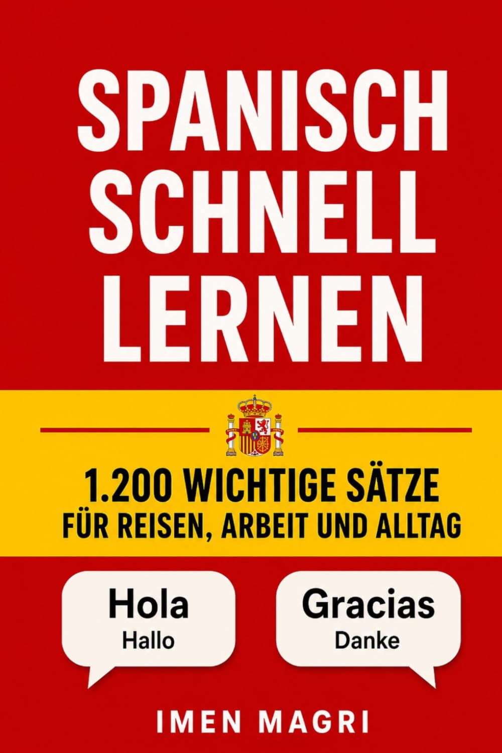 Spanisch schnell lernen: 1.200 wichtige Sätze für Reisen, Arbeit und Alltag