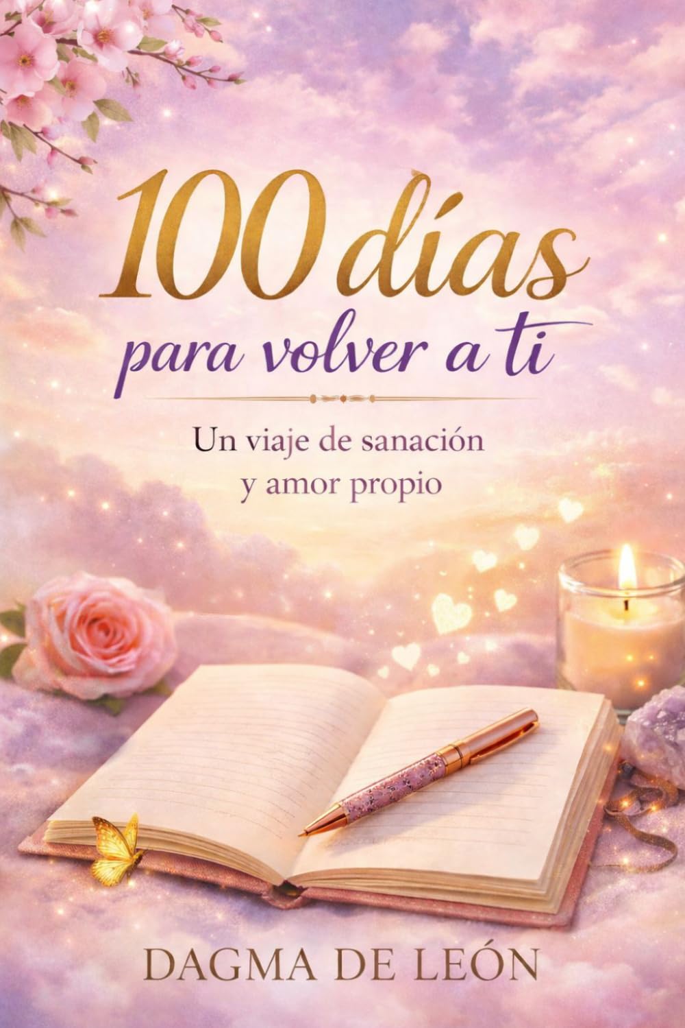 100 días para volver a ti: Un viaje de sanación y amor propio