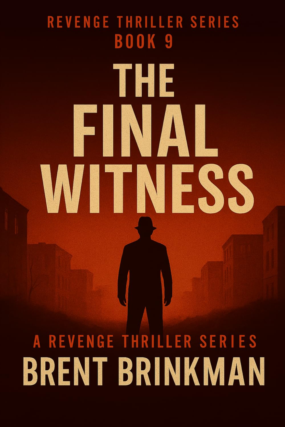 The Final Witness: Book 9 of the Revenge Thriller Series