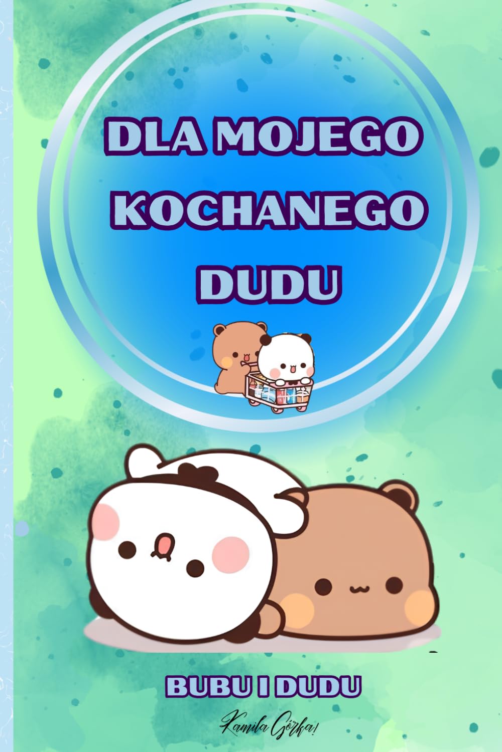 Dla mojego kochanego Dudu: Bubu, Dudu książka idealna na prezent