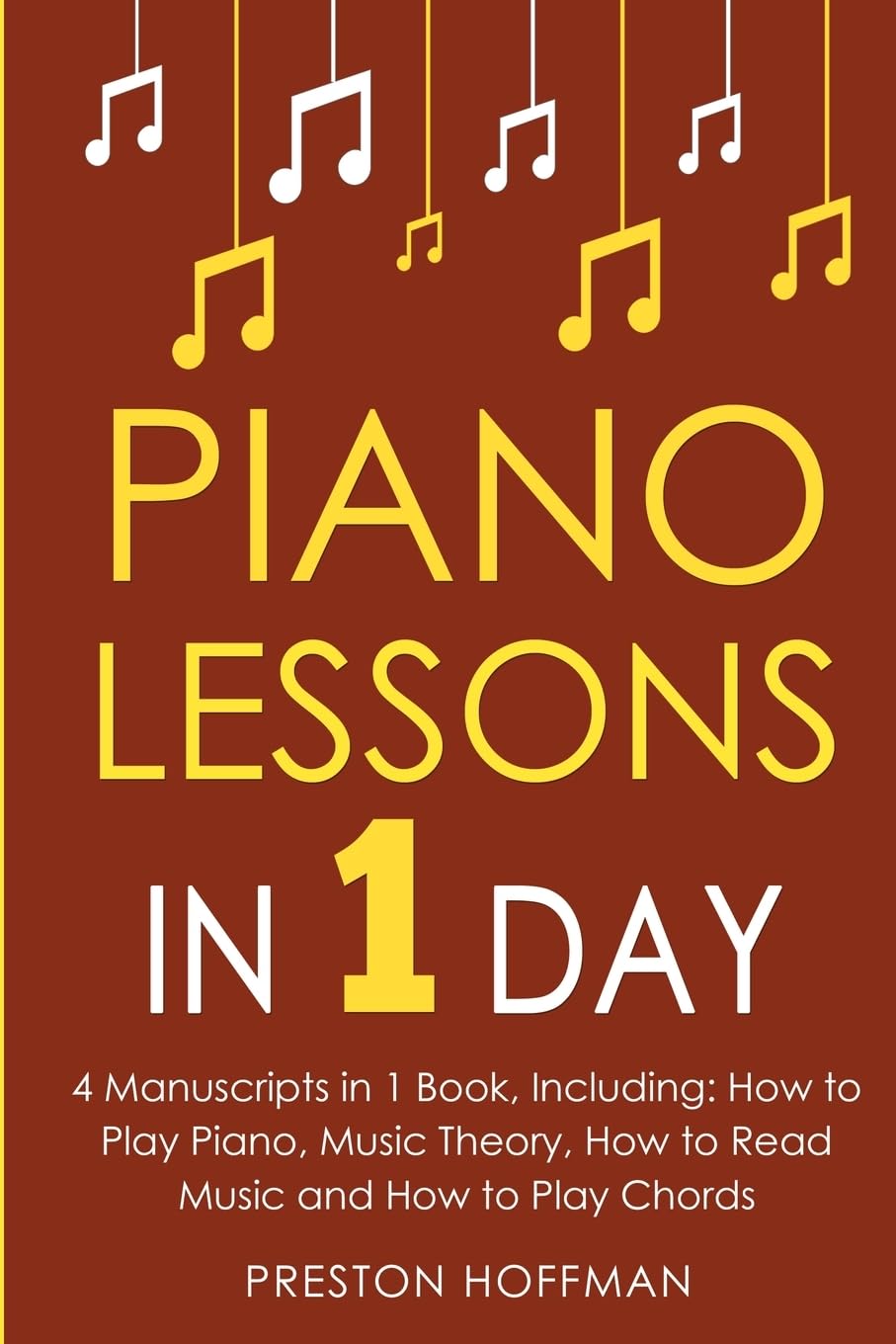 Piano Lessons: In 1 Day - Bundle - The Only 4 Books You Need to Learn How to Play Piano Music, Piano Chords and Piano Exercises Today (28)