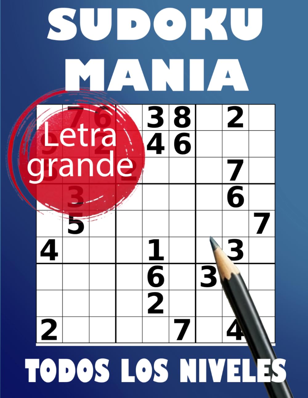 Sudoku Manía: 200 Sudokus en Letra Grande para Principiantes y Expertos: Con 6 Niveles de Dificultad y Guía para Aprender