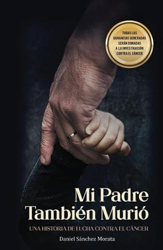 Mi Padre También Murió: Una historia de lucha contra el cáncer