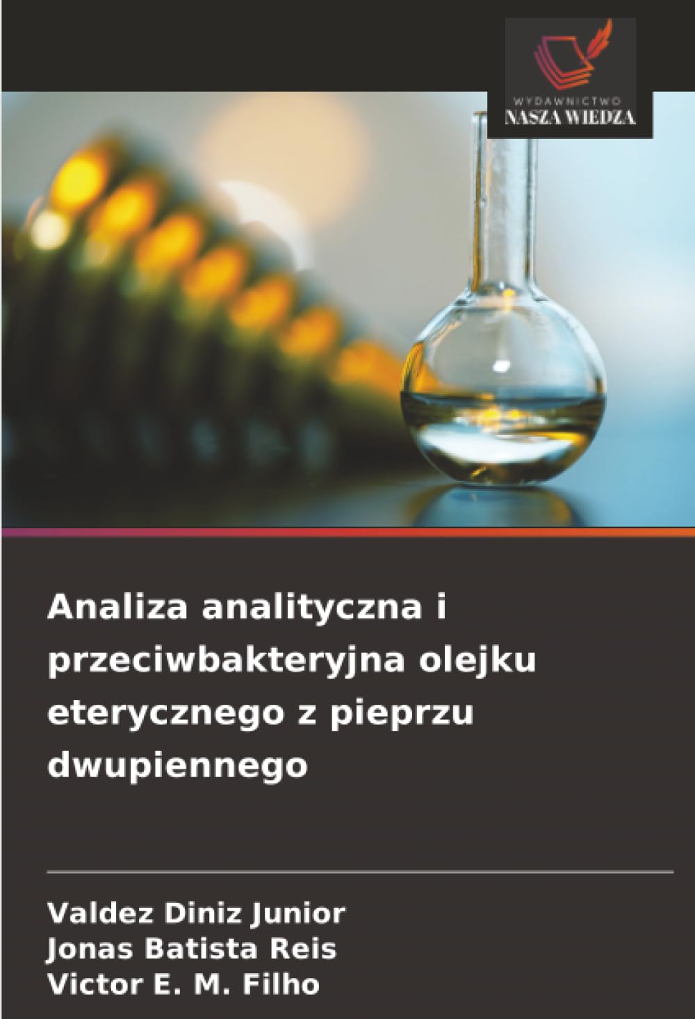 Analiza analityczna i przeciwbakteryjna olejku eterycznego z pieprzu dwupiennego
